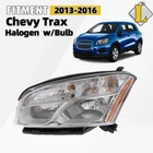 For 2013-2016 Chevy Trax Halogen Headlight Headlamp W/ Bulbs Left Driver Side New. Price: $74.99.