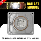 JX7B-13B626-BH JX7B13B626BH Led Ballast Module Ford F150 F250 F350 2021-2023 New. Price: $56.04.