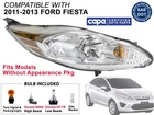 Fits Head Light 2011-2013 Ford Fiesta Without Appearance Pkg Passenger Side Capa New. Price: $159.82.