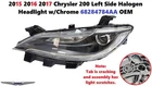 Oem 2015 2017 Chrysler 200 Left Halogen Headlight Chrome 68284784AA New. Price: $315.00.
