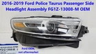 New Ford Passenger Side Headlight Assembly Police Taurus 16-19 FG1Z-13008-M Oem. Price: $550.00.